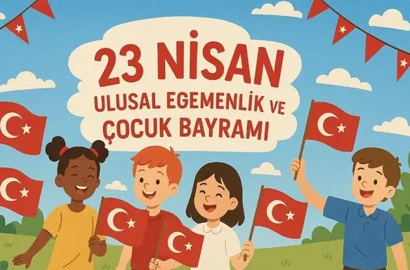23 Nisan Ulusal Egemenlik ve Çocuk Bayramı